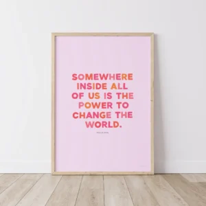 "Power to change the world" inspirational quote print by Roald Dahl - timber frame on floor
