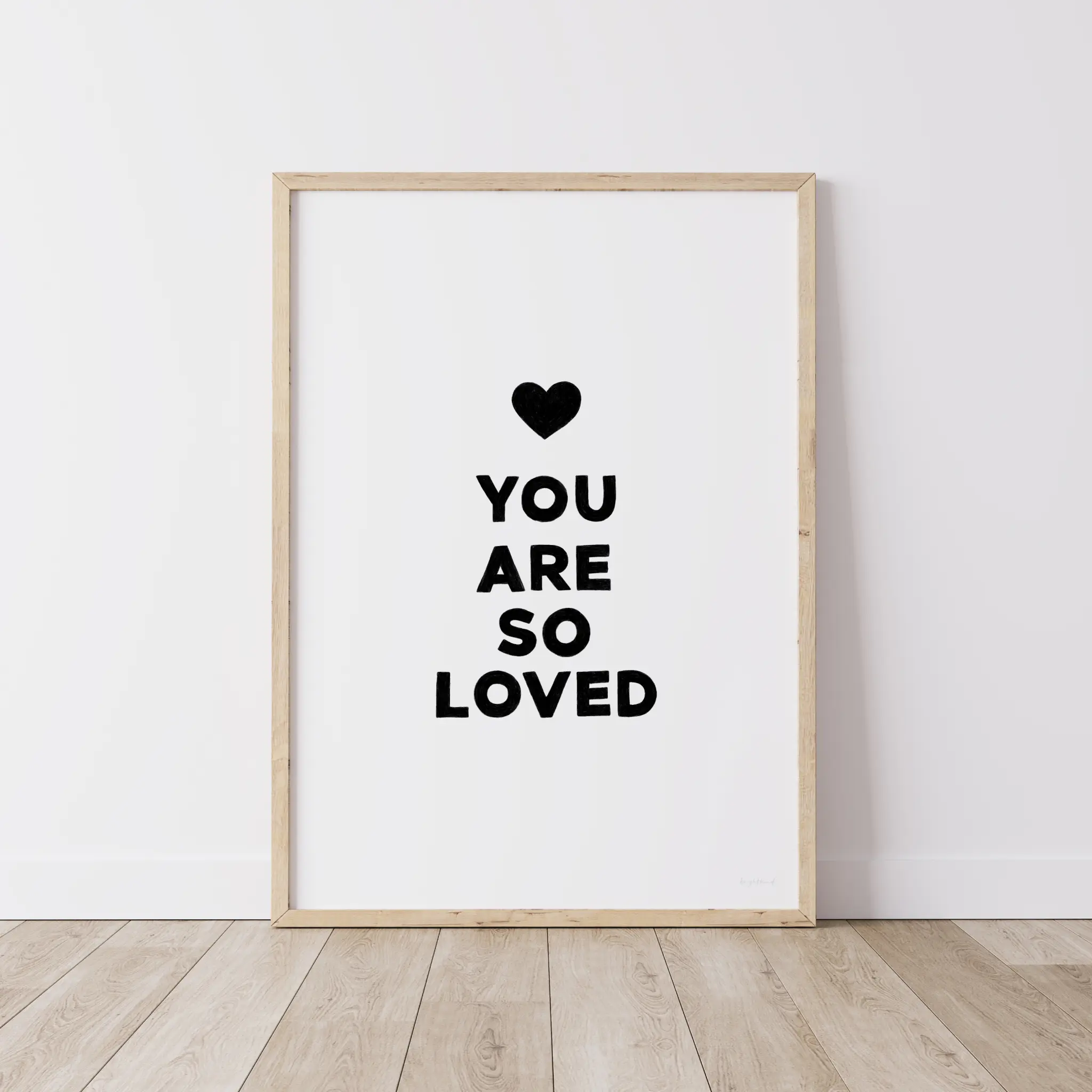 You Are So Loved – Monochrome